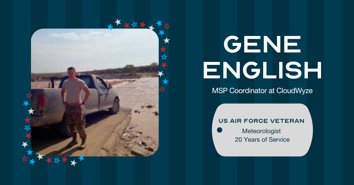 CloudWyze honors US veterans and military families hire veterans in wilmington nc veterans day 2023 Gene English MSP Coordinator at CloudWyze US Air Force Veteran Meteorologist 20 Years of Service 